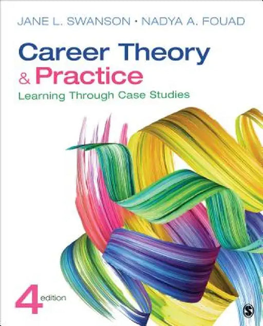 Career Theory and Practice: Learning Through Case Studies by Jane L. Swanson
