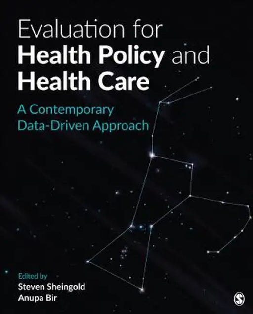 Evaluation for Health Policy and Health Care: A Contemporary Data-Driven Approach by Steven
