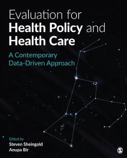 Evaluation for Health Policy and Health Care: A Contemporary Data-Driven Approach by Steven