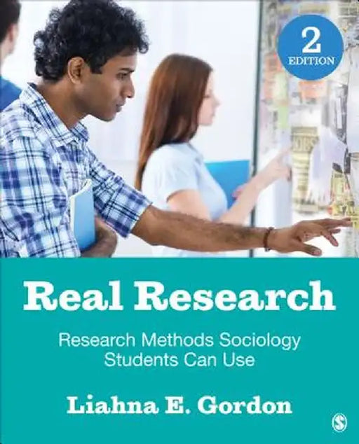 Real Research: Research Methods Sociology Students Can Use by Liahna