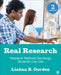 Real Research: Research Methods Sociology Students Can Use by Liahna