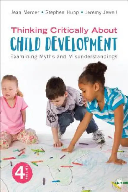 Thinking Critically about Child Development: Examining Myths and Misunderstandings by Jean A. Mercer