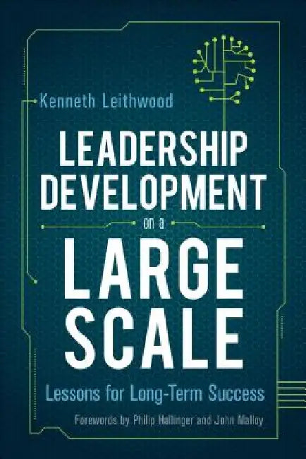 Leadership Development on a Large Scale: Lessons for Long-Term Success by Kenneth Leithwood