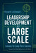 Leadership Development on a Large Scale: Lessons for Long-Term Success by Kenneth Leithwood