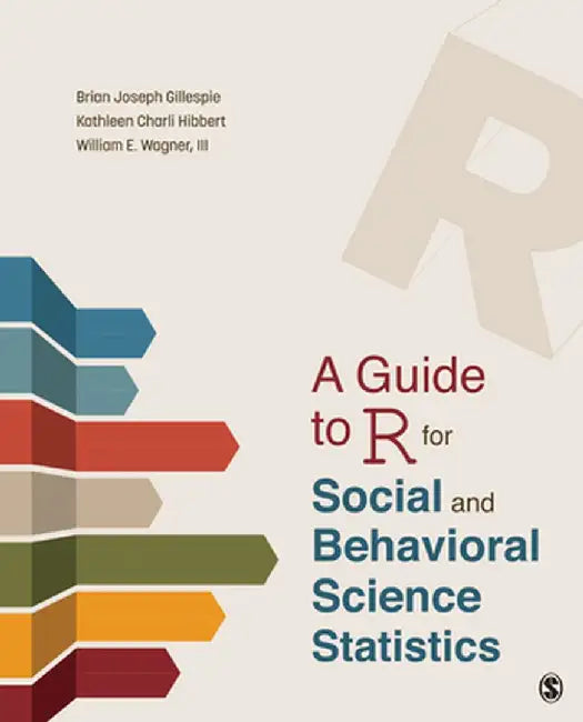 A Guide to R for Social and Behavioral Science Statistics by Brian