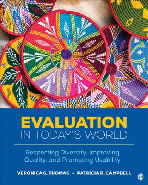 Evaluation in Today's World: Respecting Diversity, Improving Quality, and Promoting Usability by Veronica G. Thomas