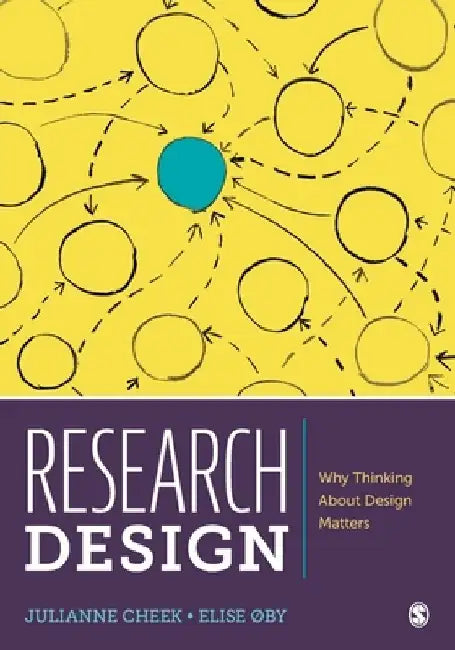 Research Design: Why Thinking about Design Matters by Julianne Cheek