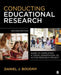 Conducting Educational Research: Guide to Completing a Thesis, Dissertation, or Action Research Project by Daniel Joseph Boudah