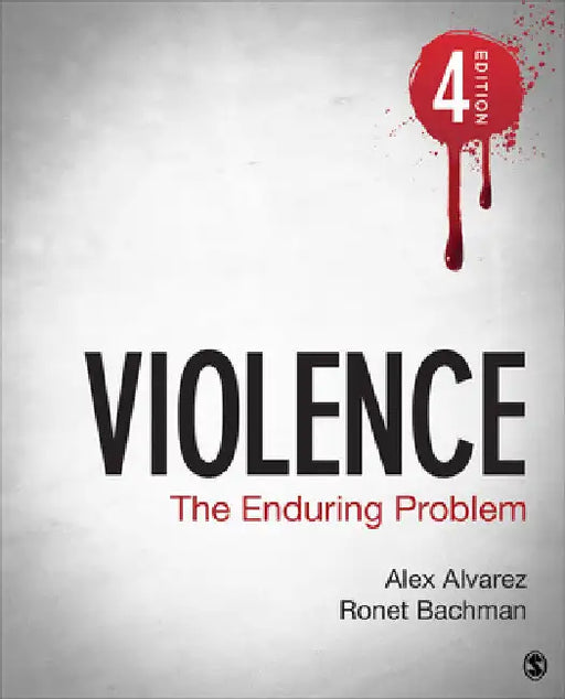 Violence: The Enduring Problem by Alex Alvarez