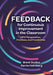 Feedback for Continuous Improvement in the Classroom: New Perspectives, Practices, and Possibilities by Brent Duckor