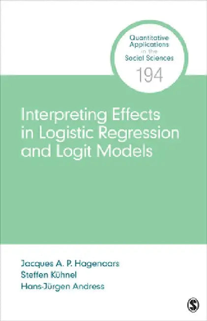 Interpreting and Comparing Effects in Logistic, Probit and Logit Regression by Jacques A. P. Hagenaars