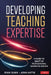 Developing Teaching Expertise: A Guide to Adaptive Professional Learning Design by Ryan Dunn
