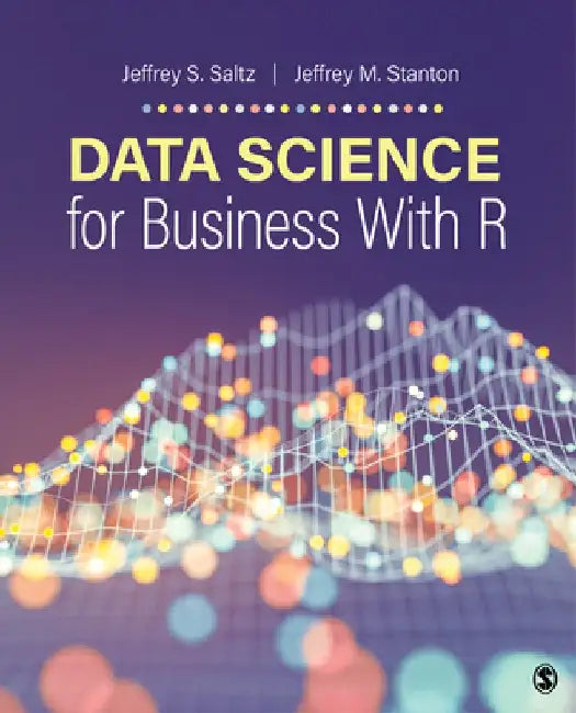 Data Science for Business with R by Jeffrey S. Saltz