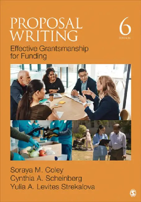 Proposal Writing: Effective Grantsmanship for Funding by Soraya M. Coley