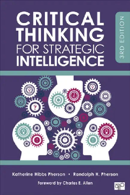 Critical Thinking for Strategic Intelligence by Katherine H. Pherson