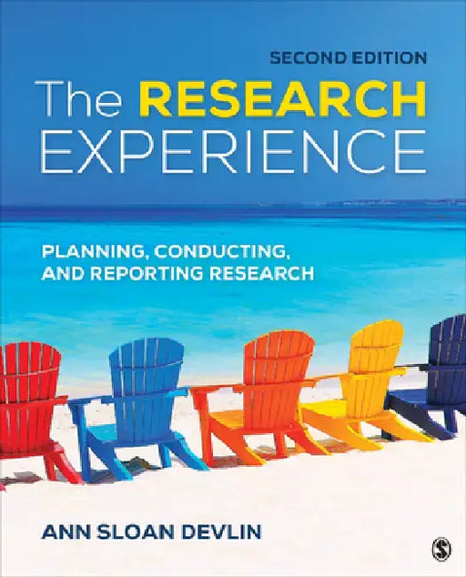 The Research Experience: Planning, Conducting, and Reporting Research by Ann Sloan Devlin