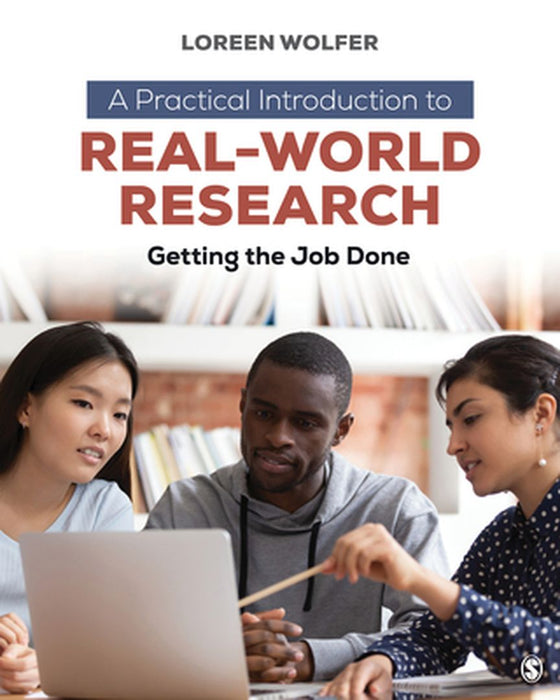 A Practical Introduction to Real-World Research by Loreen