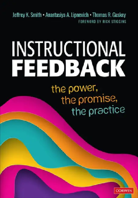 Instructional Feedback: The Power, the Promise, the Practice by Jeffrey K. Smith