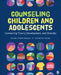 Counseling Children and Adolescents: Connecting Theory, Development, and Diversity by Sondra Smith-Adcock