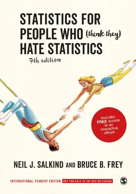 Statistics for People Who (Think They) Hate Statistics - International Student Edition by Neil J. Salkind