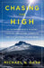 Chasing the High: An Entrepreneur's Mindset Through Addiction, Lawsuits, and His Journey to the Edge by Michael G. Dash