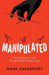 Manipulated: The 12 Deadly Lies of Network Marketing by Davenport, Mark