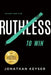 You Don't Have to Be Ruthless to Win: The Art of Badass Selfless Service by Jonathan Keyser