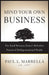 Mind Your Own Business: The Small Business Owner's Relentless Pursuit of Multigenerational Wealth by Marrella Paul L.