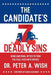 The Candidate's 7 Deadly Sins: Using Emotional Optics to Turn Political Vices into Virtues by Peter a. Wish