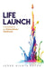 Life Launch: A Roadmap to an Extraordinary Adulthood by Jesse Giunta Rafeh