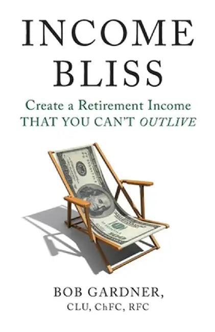 Income Bliss by Bob Gardner
