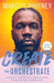 Create and Orchestrate: The Path to Claiming Your Creative Power from an Unlikely Entrepreneur by Marcus Whitney