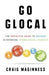 Go Glocal: The Definitive Guide to Success in Entering International Markets by Craig Maginness