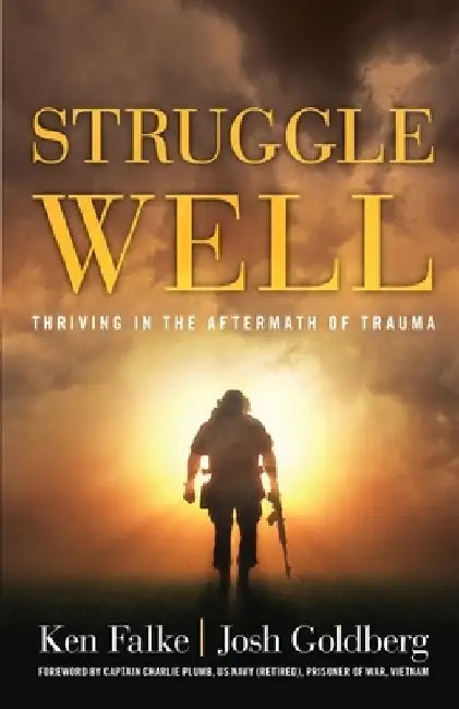 Struggle Well: Thriving in the Aftermath of Trauma by Josh Goldberg