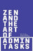 Zen and the Art of Admin Tasks by Nathan Pettijohn