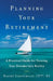 Planning Your Retirement: A Practical Guide for Turning Your Dreams Into Reality by Robert Gerstemeier