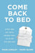 Come Back to Bed: Attract More Foot Traffic and Make People Fall in Love with Your Store by Mark Kinsley