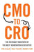 Cmo To Cro: The Revenue Takeover By The Next Generation Executive by Geller, Mike