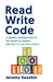 Read Write Code: A Friendly Introduction to the World of Coding, and Why It's the New Literacy by Jeremy Keeshin