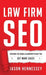 Law Firm SEO: Exposing the Google Algorithm to Help You Get More Cases by Jason Hennessey