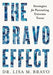 The BRAVO Effect: Strategies for Parenting Extreme Teens by Lisa M. Bravo