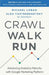 Crawl, Walk, Run: Advancing Analytics Maturity with Google Marketing Platform by Michael Loban