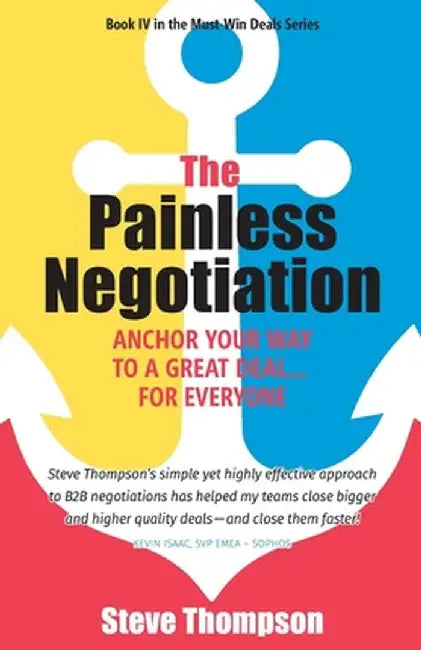 The Painless Negotiation: Anchor Your Way to a Great Deal ... for Everyone by Steve Thompson