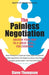 The Painless Negotiation: Anchor Your Way to a Great Deal ... for Everyone by Steve Thompson