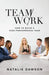TeamWork: How to Build a High-Performance Team by Natalie Dawson
