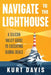 Navigate To The Lighthouse: A Silicon Valley Guide to Executing Global Deals by Kurt Davis