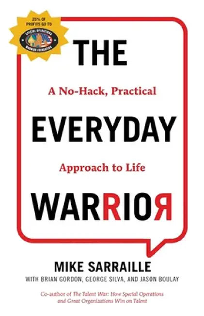 The Everyday Warrior: A No-Hack, Practical Approach to Life by Mike Sarraille