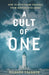 A Cult of One: How to Deprogram Yourself from Narcissistic Abuse by Richard Grannon