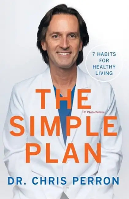 The Simple Plan: 7 Habits for Healthy Living by Chris Perron