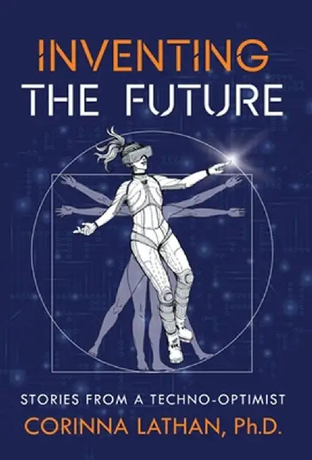 Inventing the Future: Stories from a Techno-Optimist by Corinna Lathan